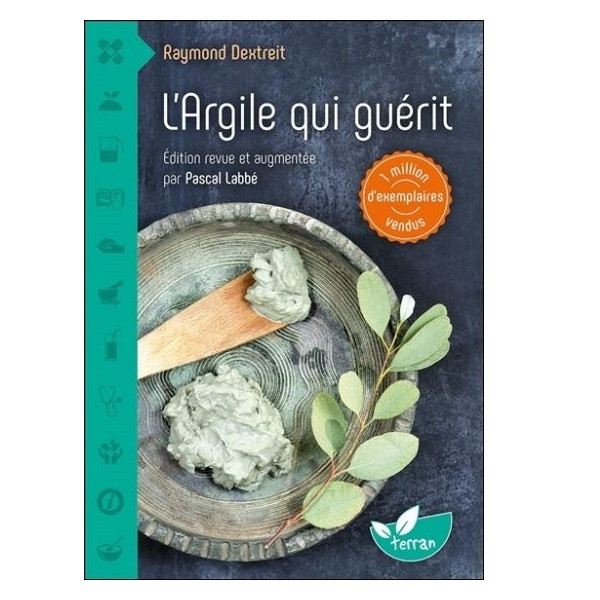 L'argile qui guérit de Raymond Dextreit