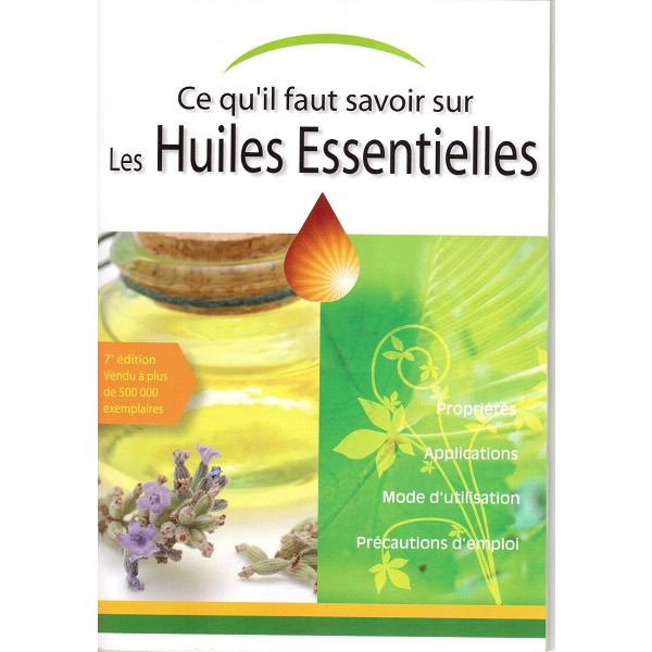 Livret - Ce qu'il faut savoir sur les huiles essentielles