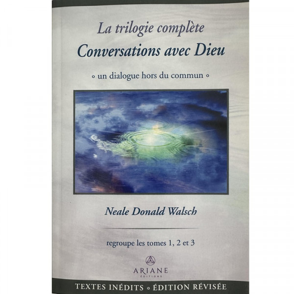 La trilogie complète Conversations avec Dieu - Neale Donald Walsch - 1