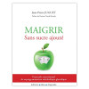Livre Maigrir sans sucre ajouté de Jean-Pierre JUGUET