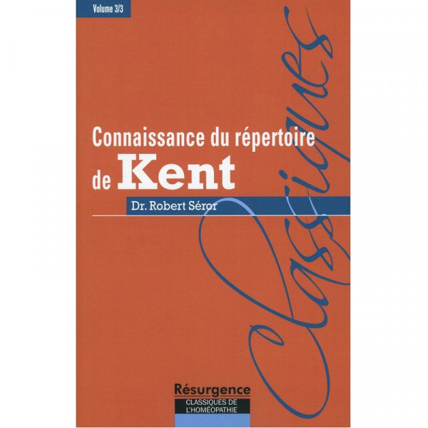 Connaissance du répertoire de Kent - T. 3 Homéopathie - 1