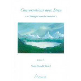 Conversations avec Dieu T.1 - Neale Donald Walsch - 1