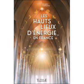 Les Hauts Lieux d'énergie en France - 1