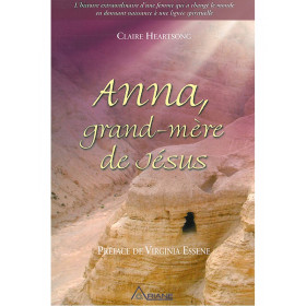 Anna, grand-mère de Jésus - Tome 1 - 1