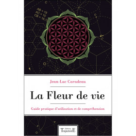 La Fleur de vie - Guide pratique d'utilisation et de compréhension - 1