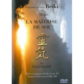 Protocoles de soins Reïki - 3ème degré - La maîtrise de soi DVD - 1