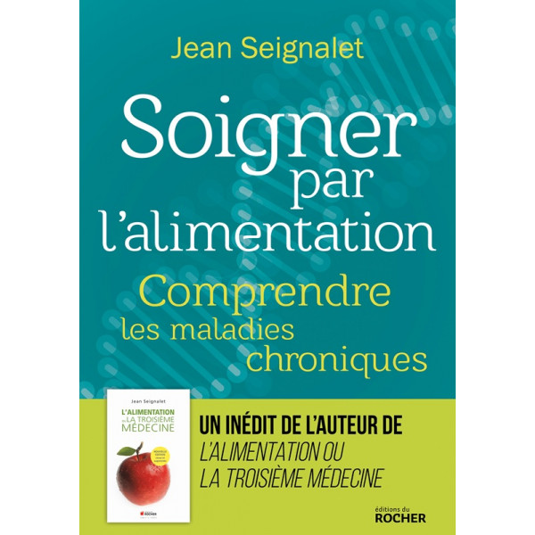 Soigner par l'alimentation - Jean Seignalet - 1