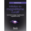 Initiation au magnétisme curatif