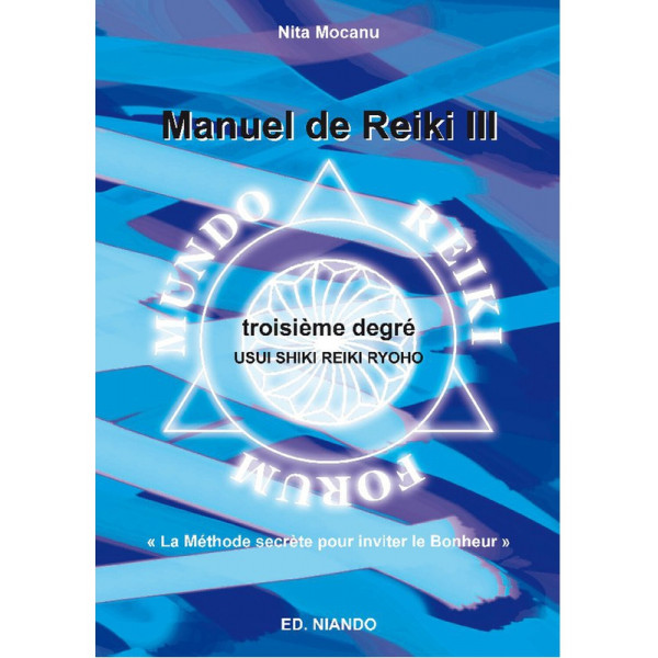 Manuel de Reiki III - Troisième degré - 1