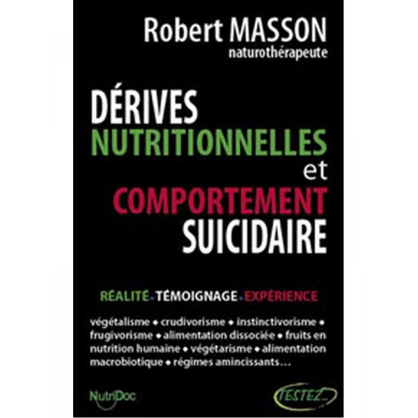 Dérives nutritionnelles et comportement suicidaire - Robert Masson - 1