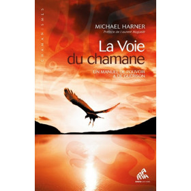 La Voie du chamane - Un manuel de pouvoir & de guérison de Michael Harner - 1