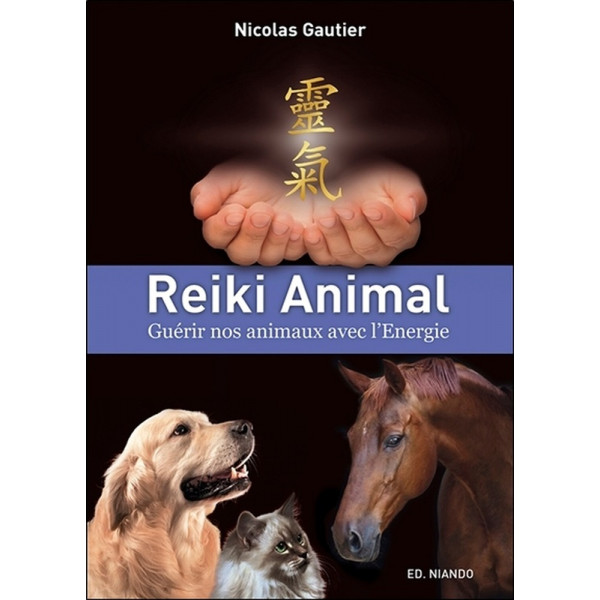 Reiki Animal - Guérir nos animaux avec l'Energie - 1